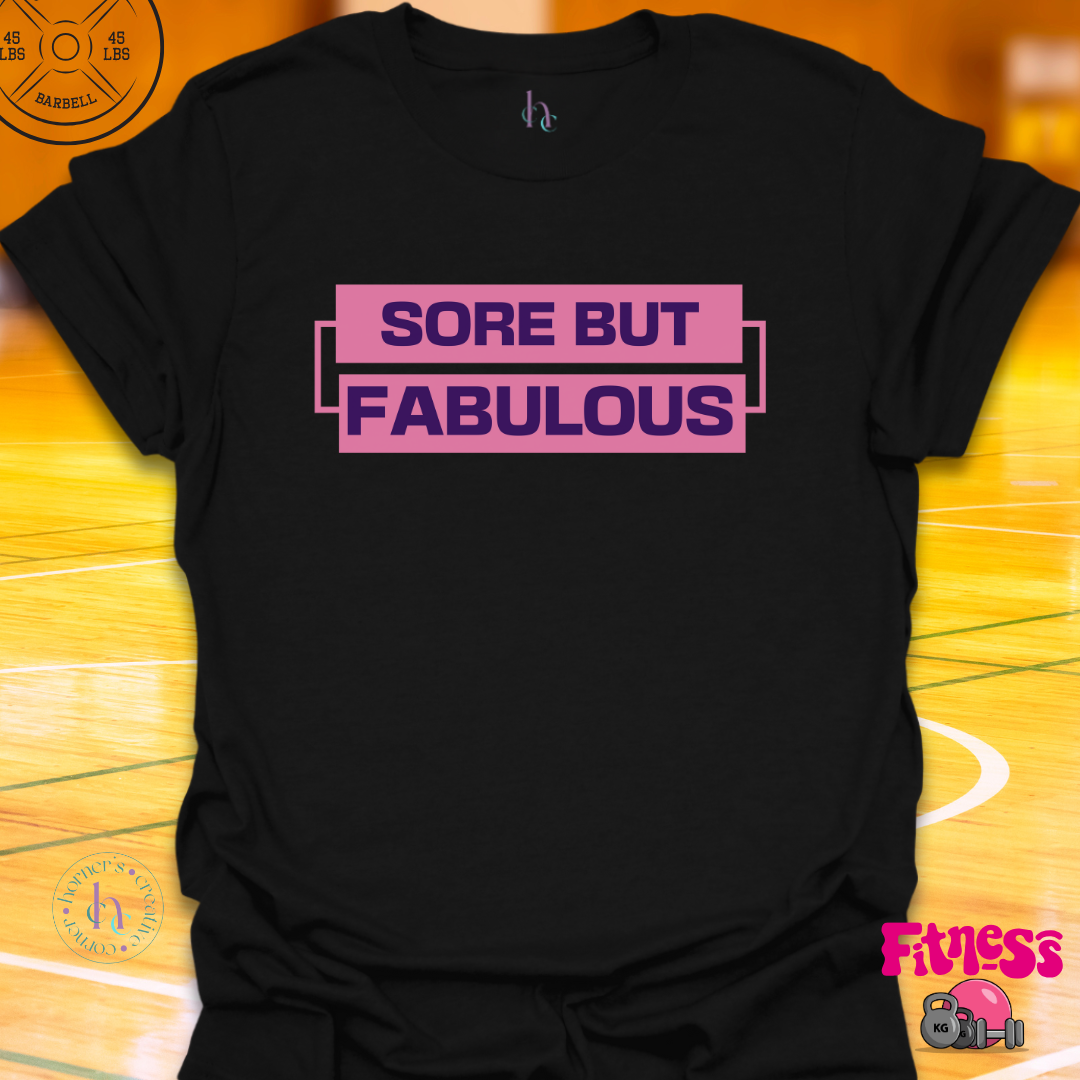 Sore But Fabulous T-Shirt