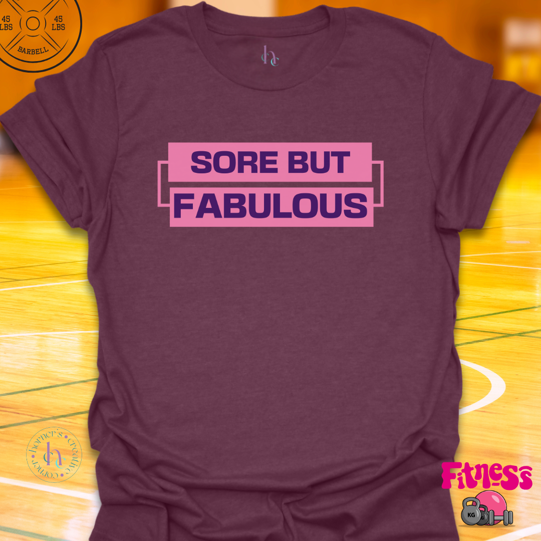 Sore But Fabulous T-Shirt