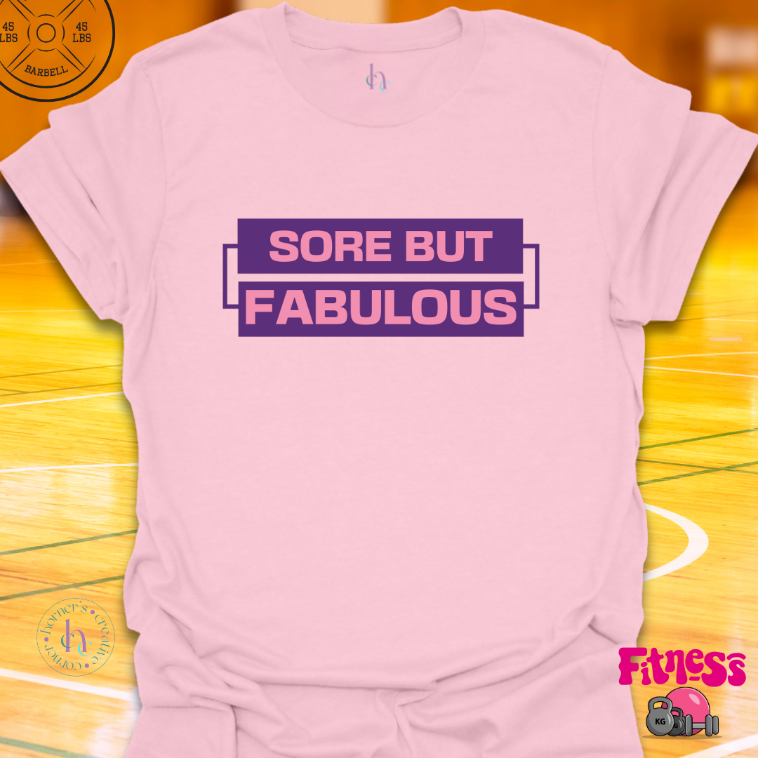 Sore But Fabulous T-Shirt