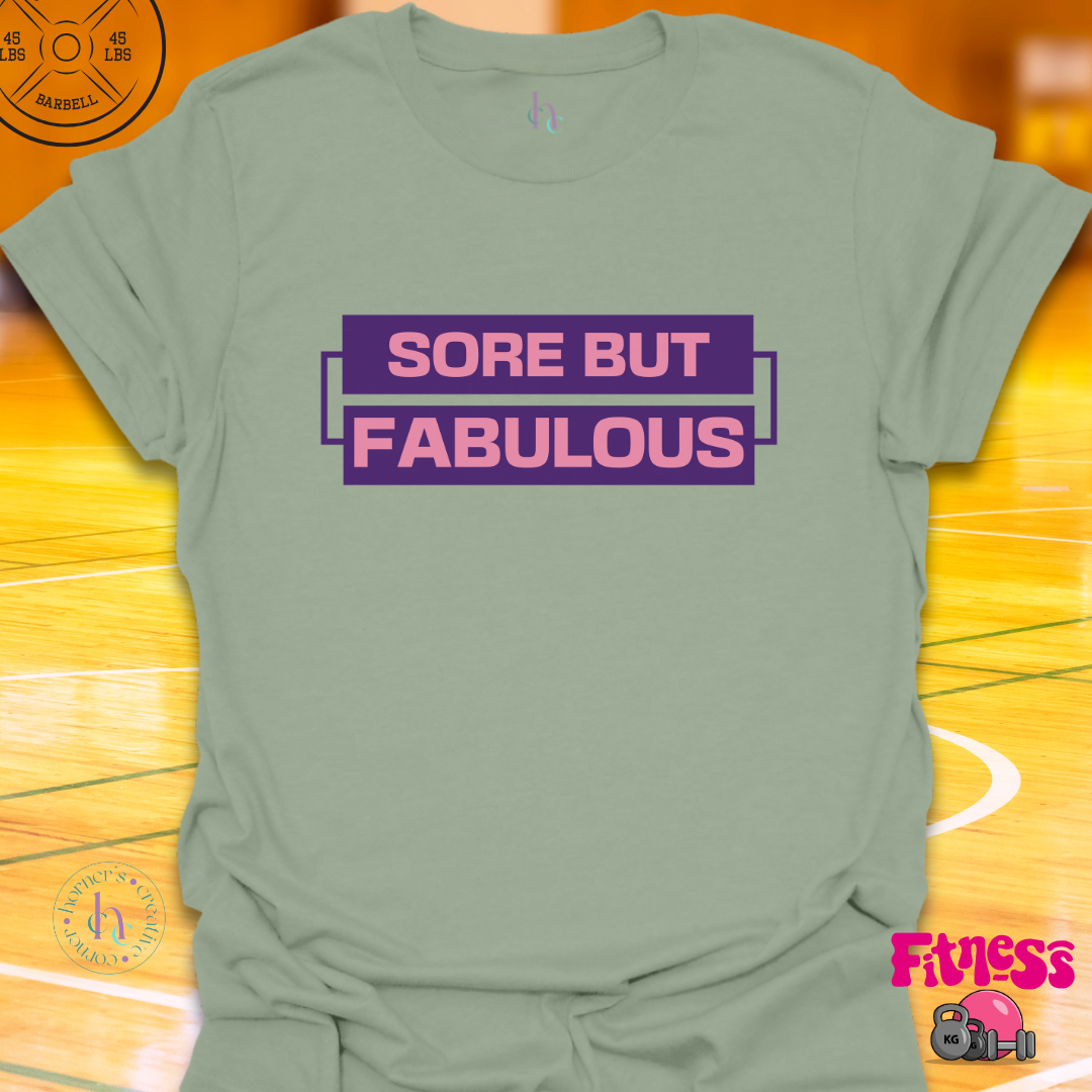 Sore But Fabulous T-Shirt