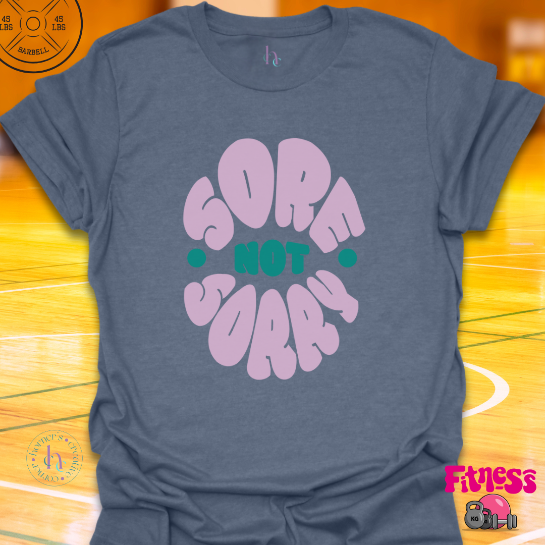 Sore Not Sorry T-Shirt