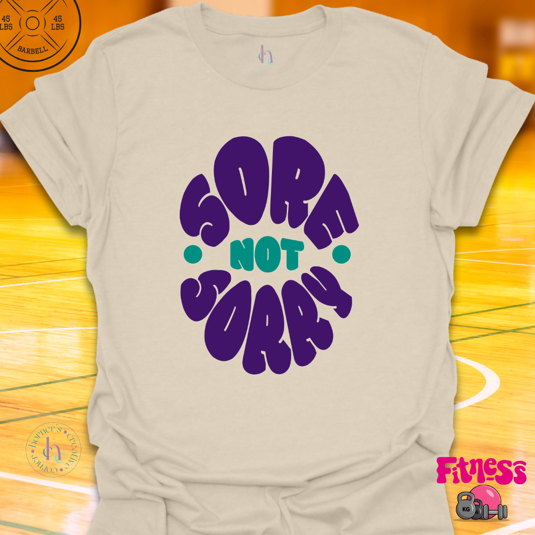 Sore Not Sorry T-Shirt
