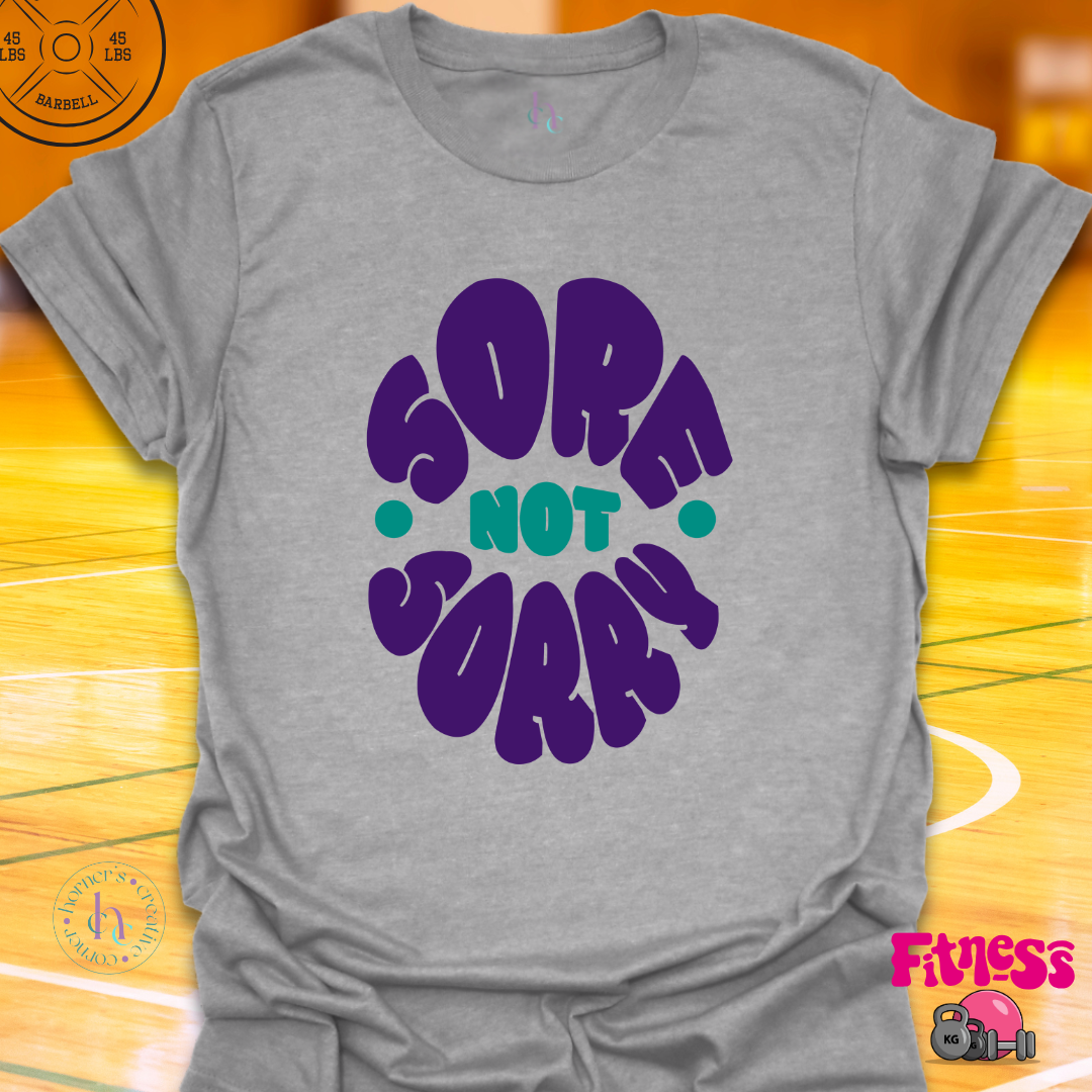 Sore Not Sorry T-Shirt