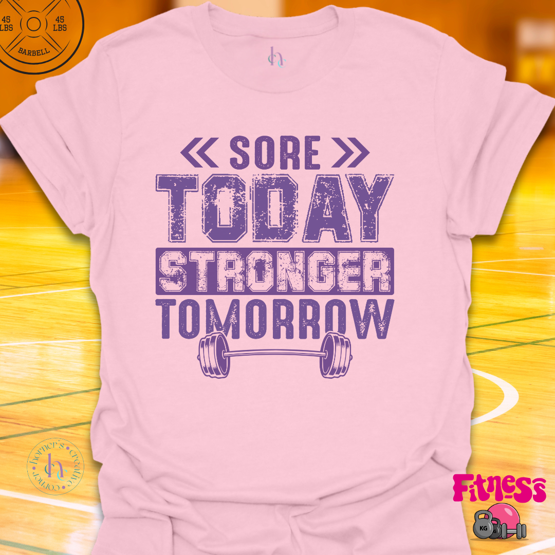 Sore Today Stronger Tomorrow T-Shirt