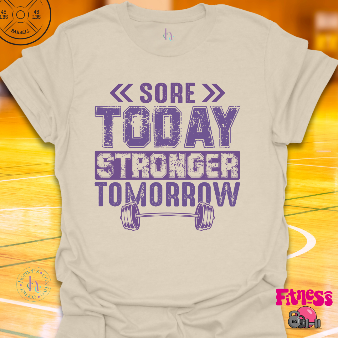 Sore Today Stronger Tomorrow T-Shirt
