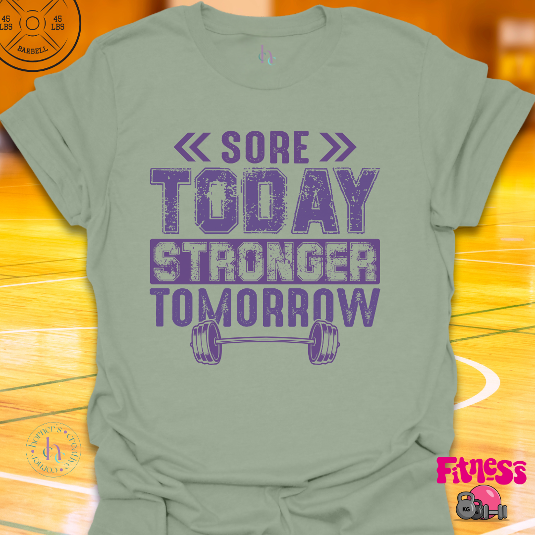 Sore Today Stronger Tomorrow T-Shirt