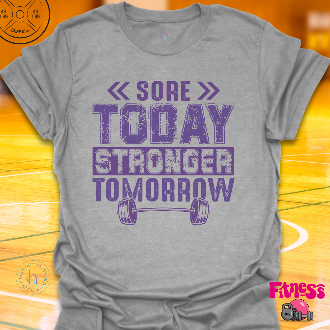 Sore Today Stronger Tomorrow T-Shirt