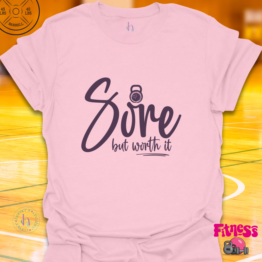 Sore But Worth It T-Shirt