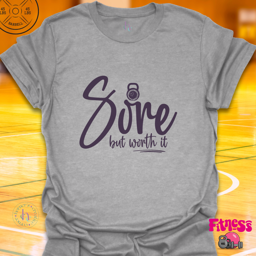 Sore But Worth It T-Shirt