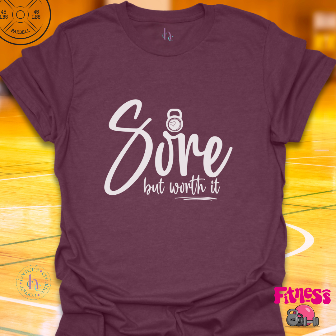 Sore But Worth It T-Shirt