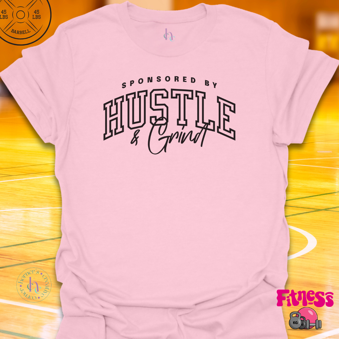 Sponsored By Hustle and Grind T-shirt