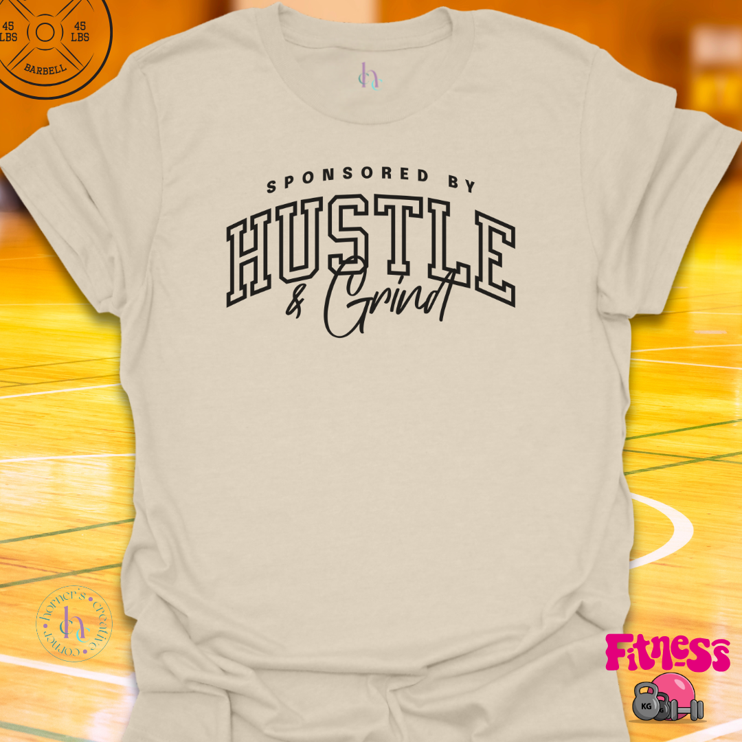 Sponsored By Hustle and Grind T-shirt