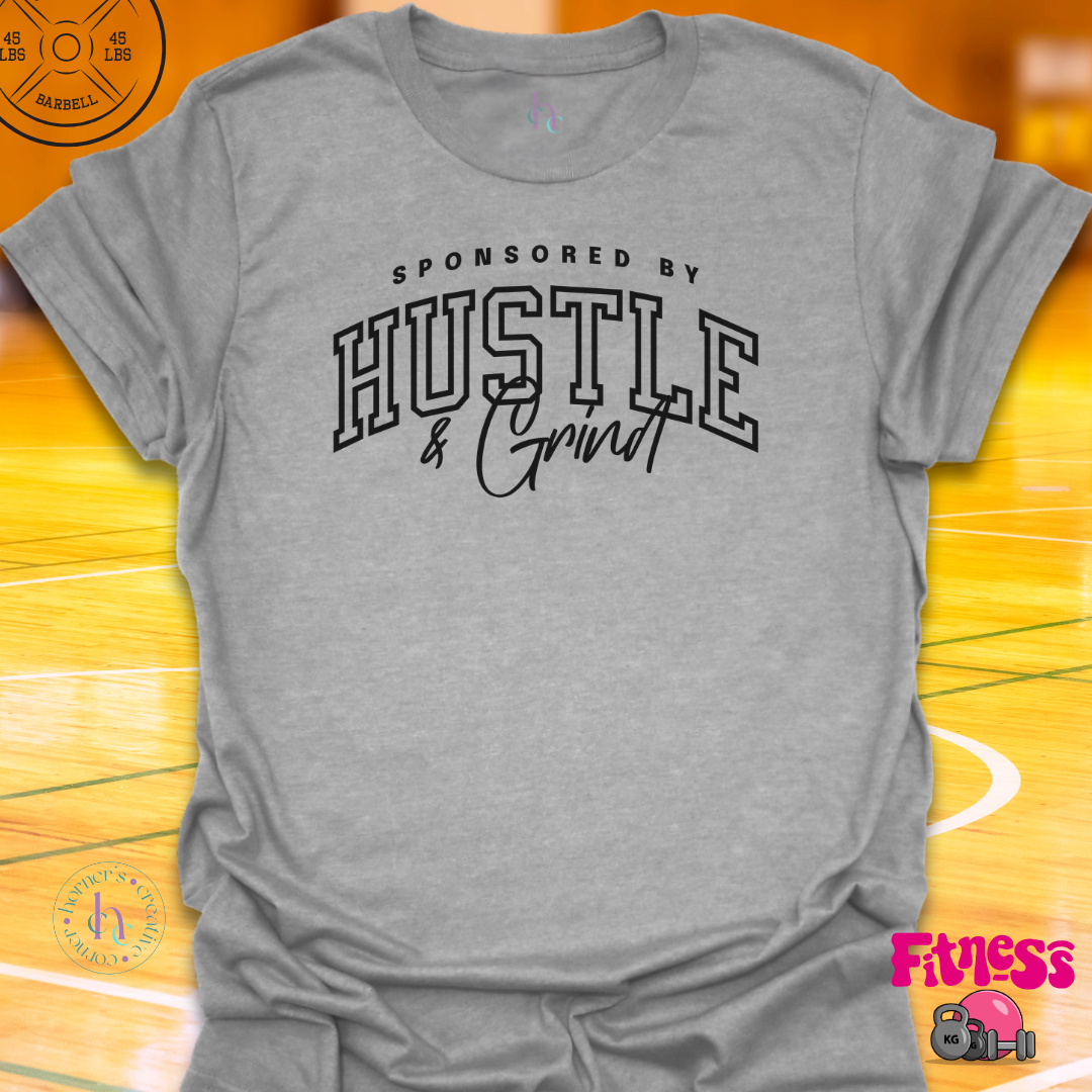 Sponsored By Hustle and Grind T-shirt