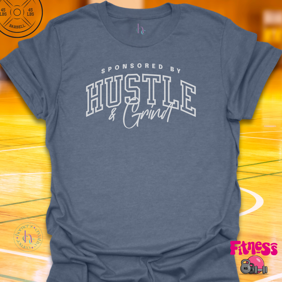 Sponsored By Hustle and Grind T-shirt