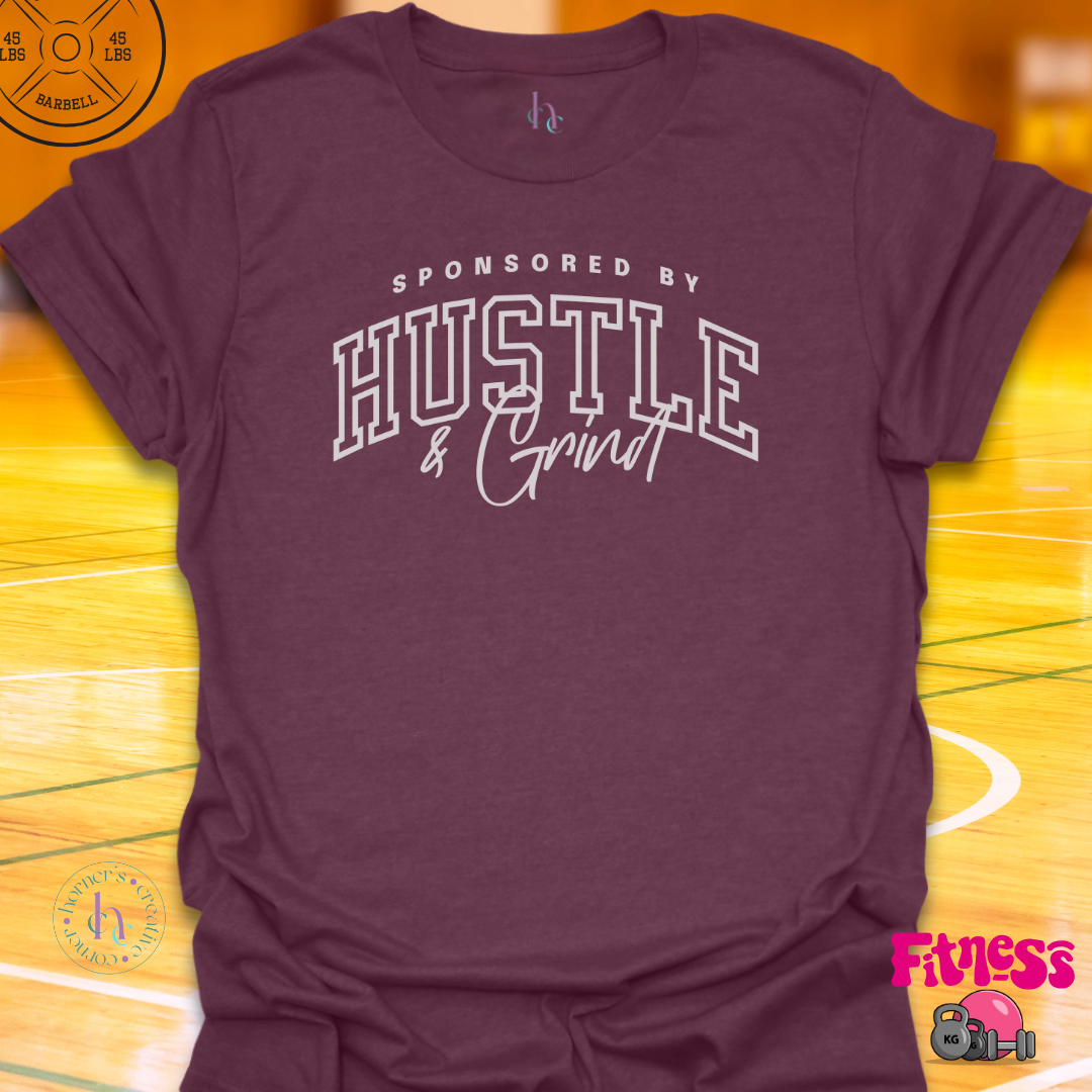 Sponsored By Hustle and Grind T-shirt