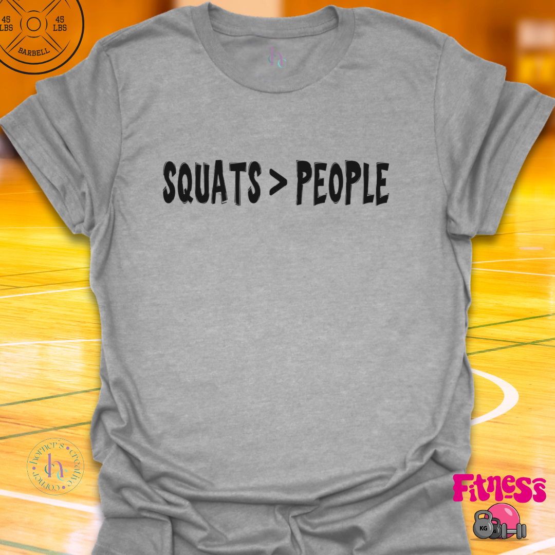 Squats Better Than People T-Shirt