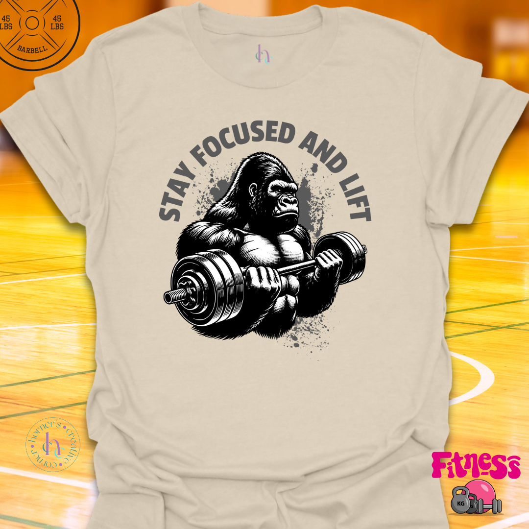 Stay Focused and Lift T-Shirt