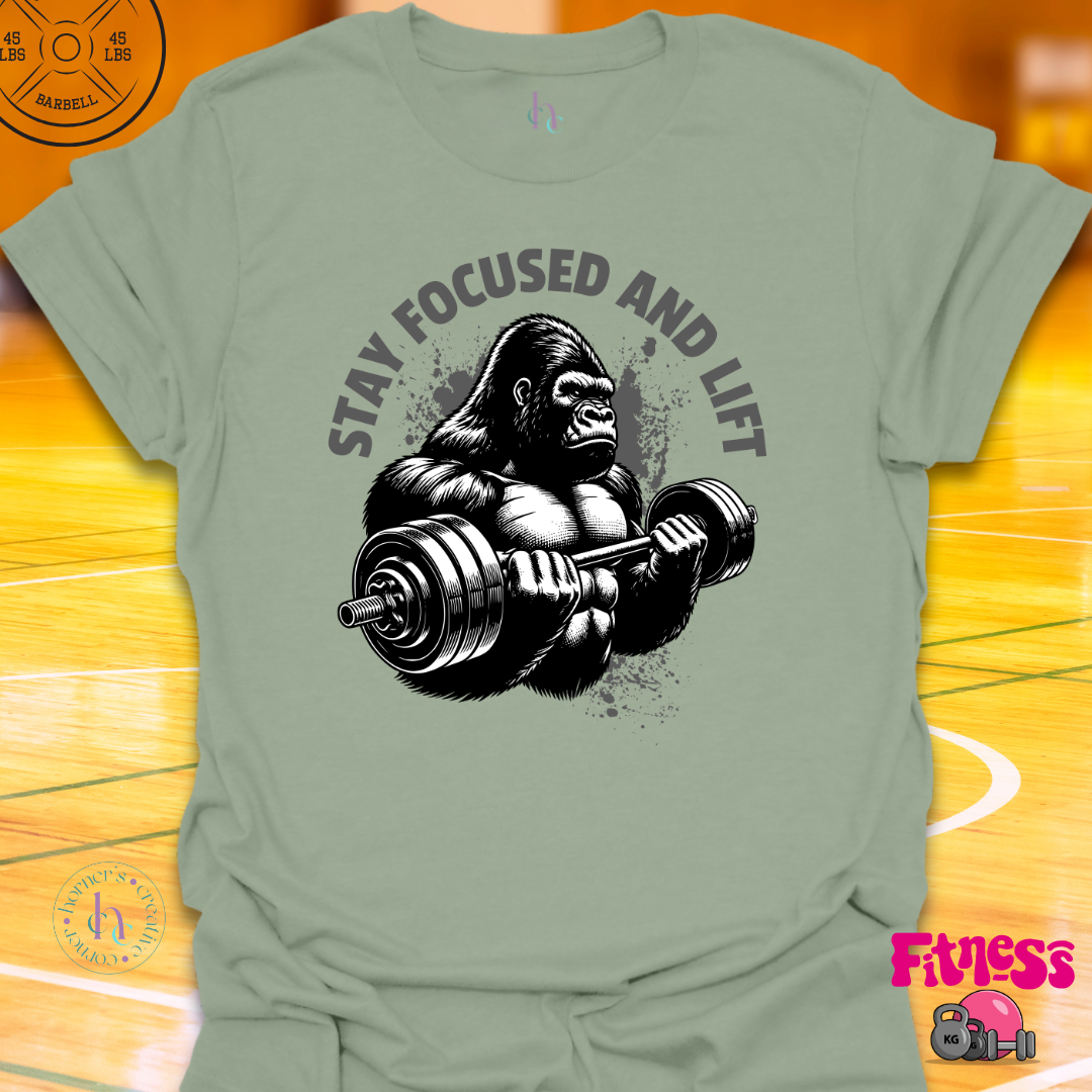 Stay Focused and Lift T-Shirt