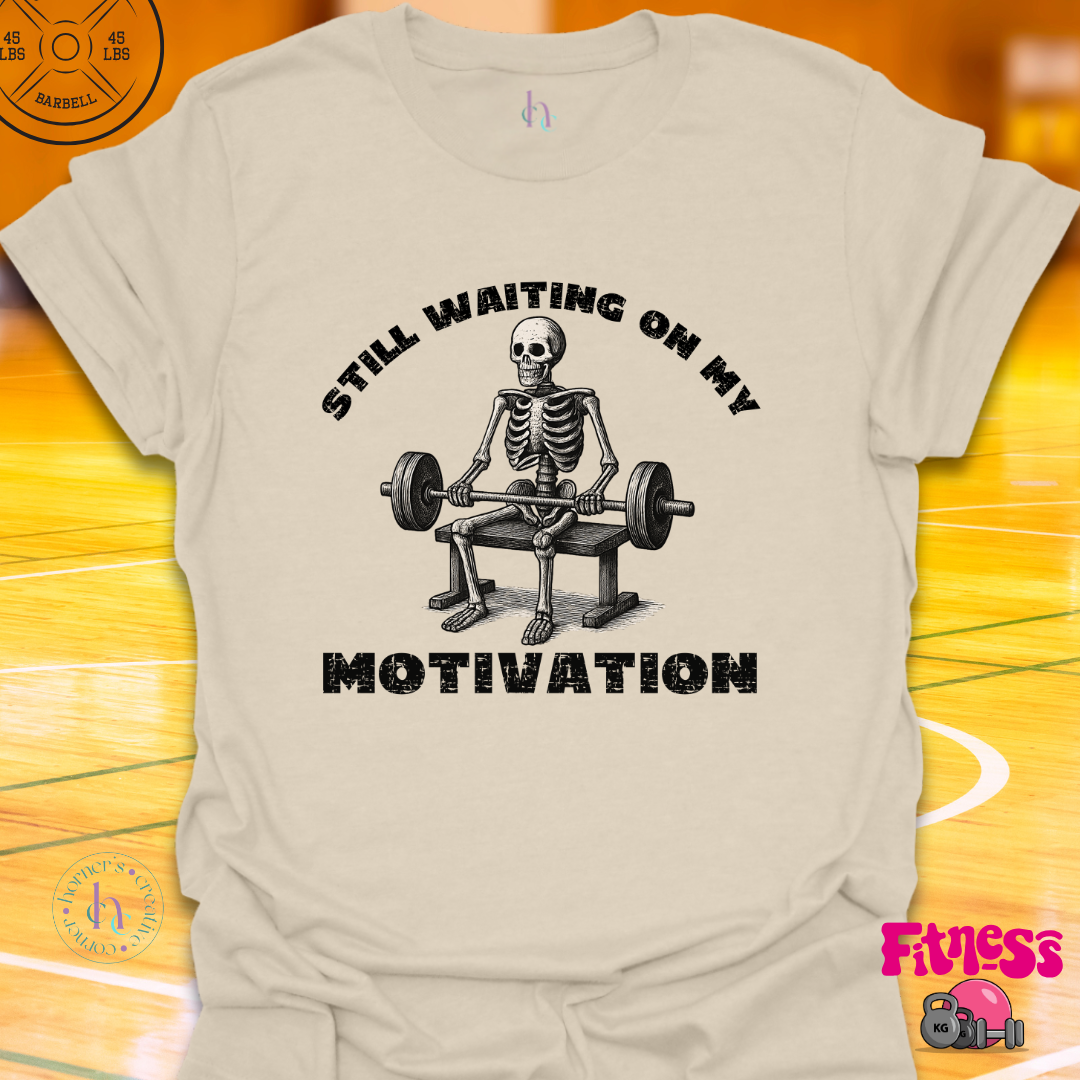Still Waiting On My Motivation T-Shirt