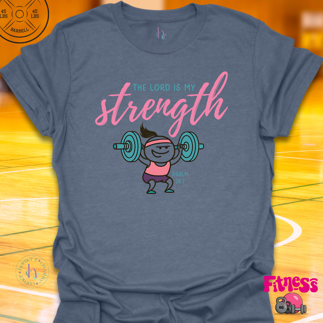 The Lord Is My Strength T-Shirt