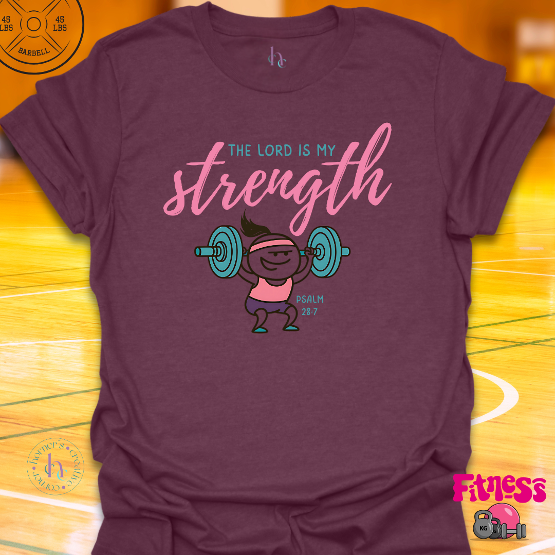 The Lord Is My Strength T-Shirt