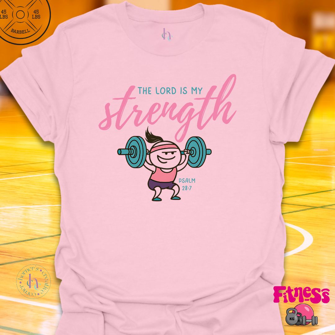 The Lord Is My Strength T-Shirt