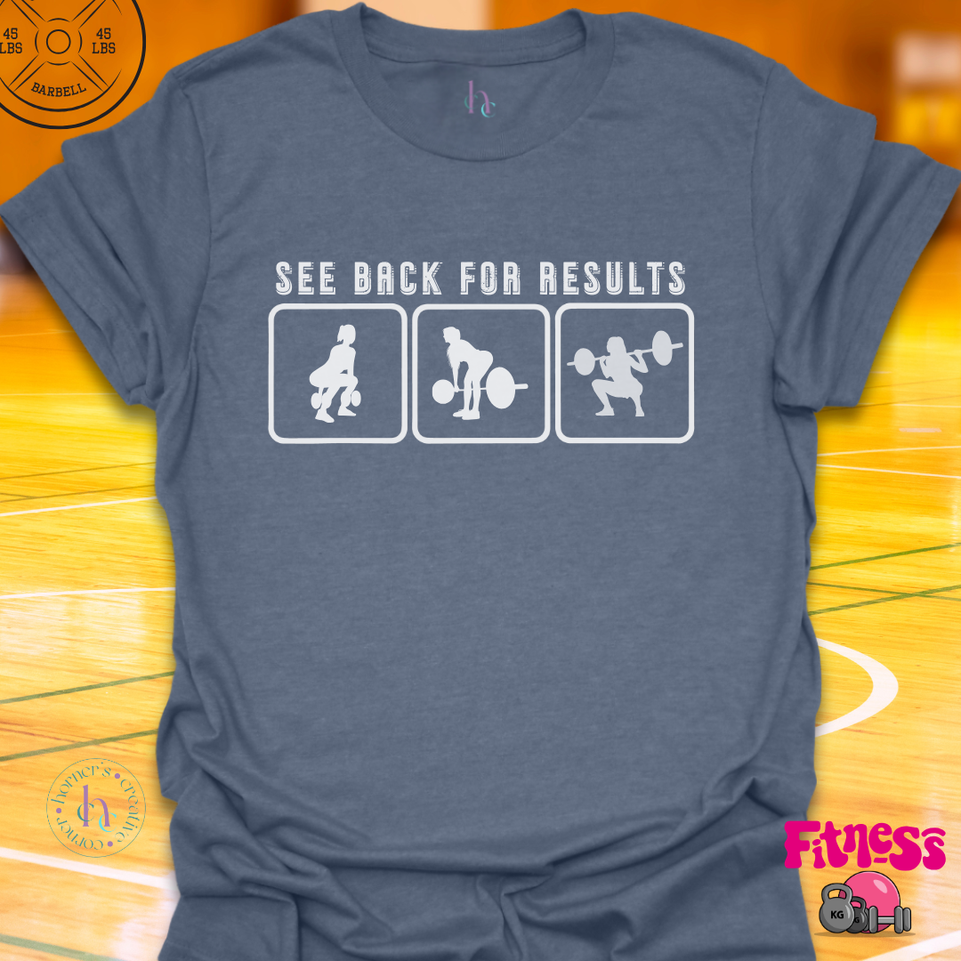 See Back For Results T-shirt