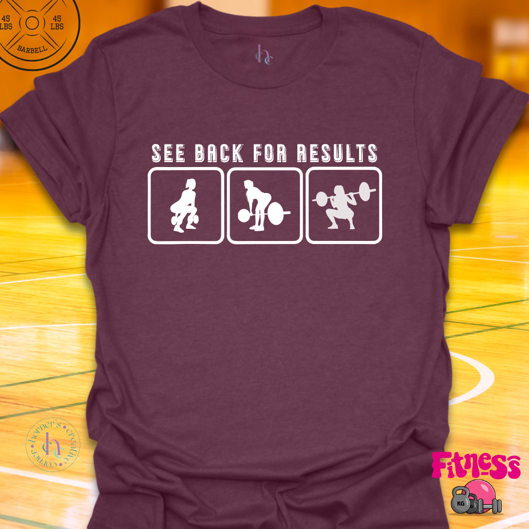 See Back For Results T-shirt