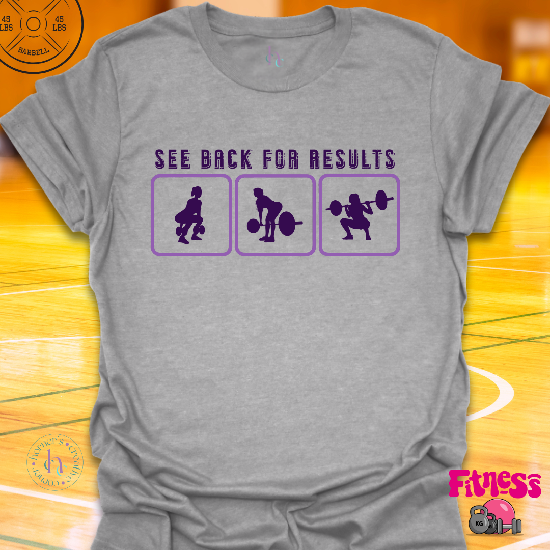 See Back For Results T-shirt