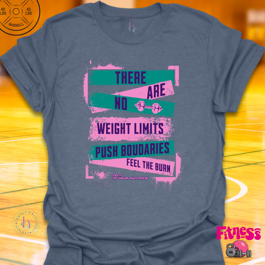 There Are No Weight Limits T-Shirt