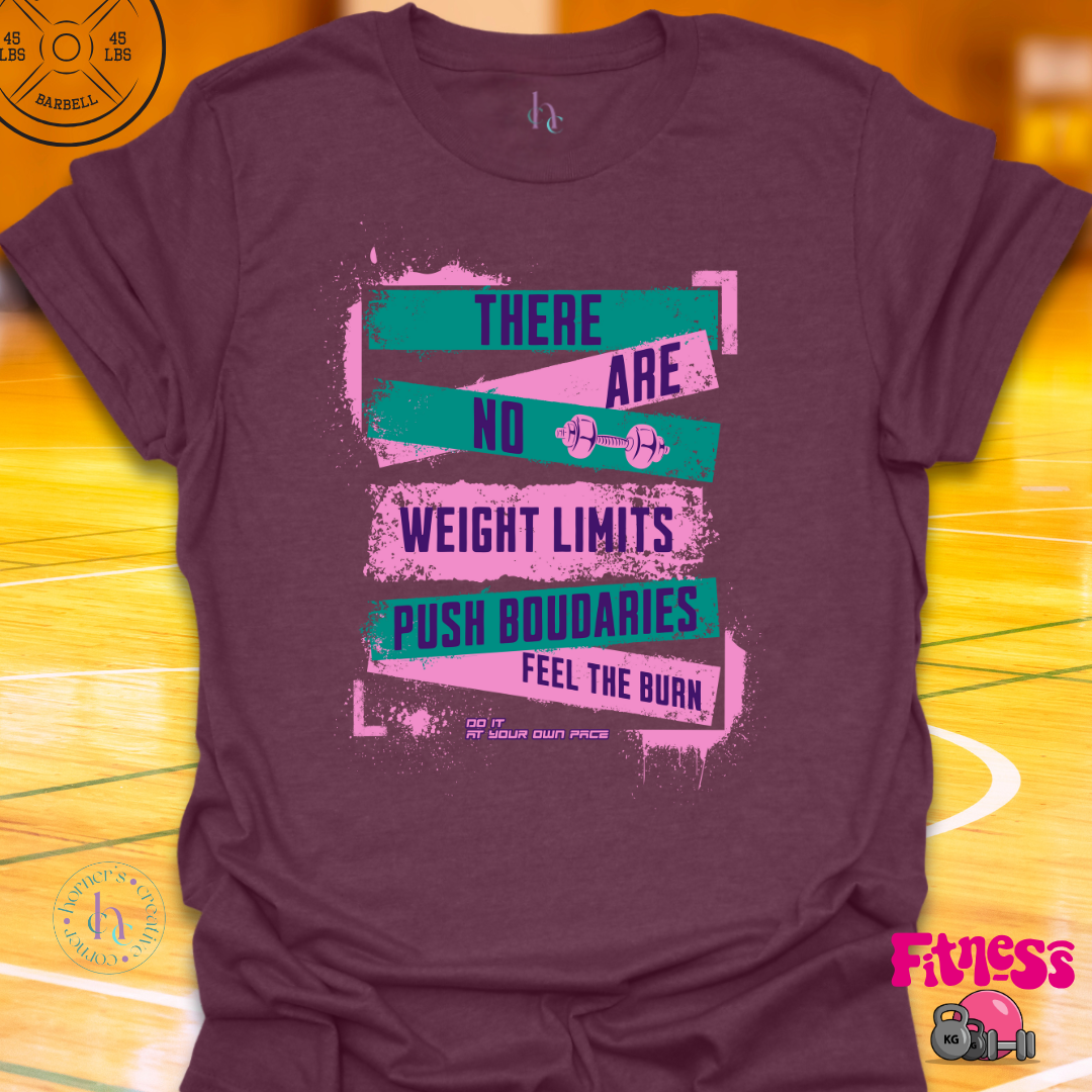 There Are No Weight Limits T-Shirt