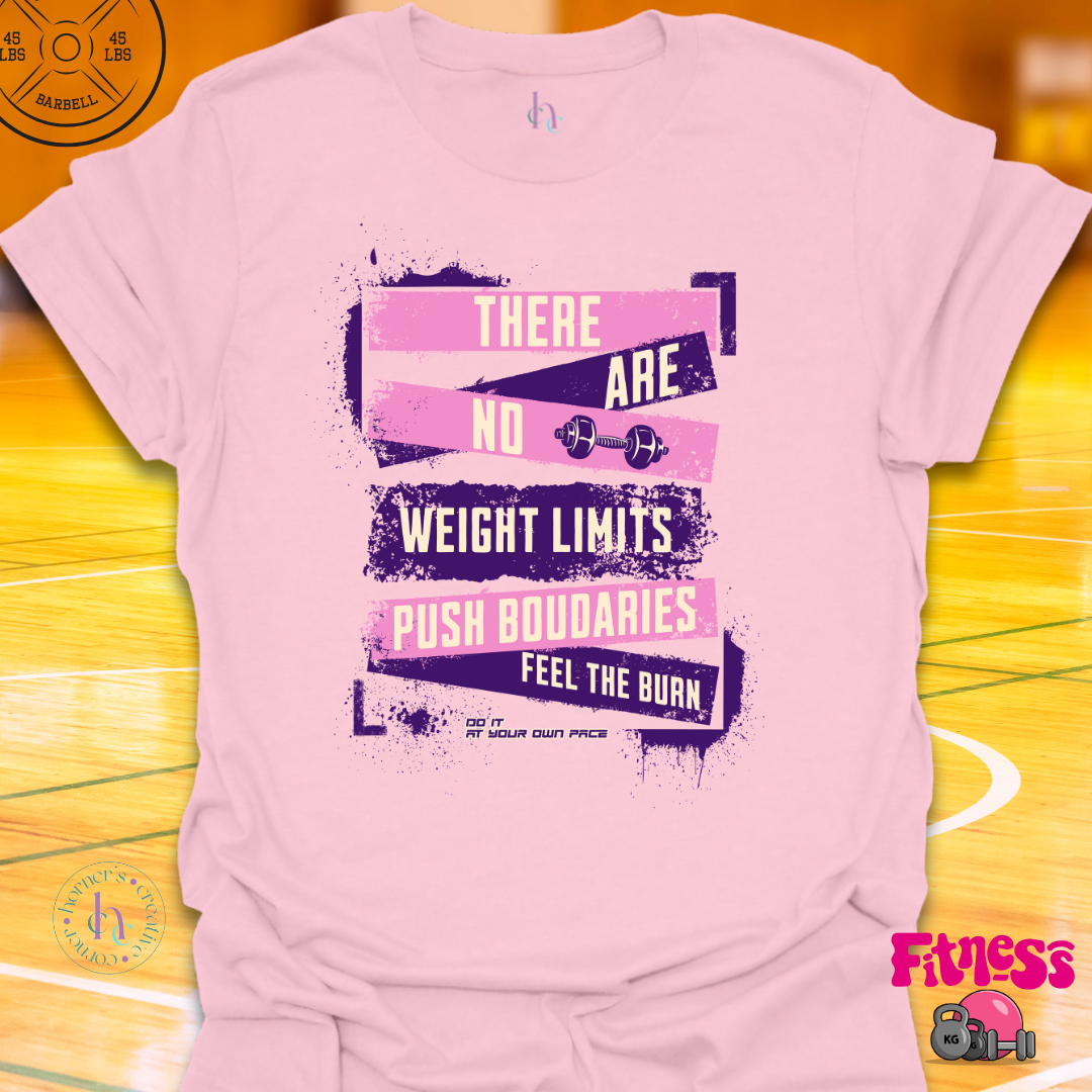 There Are No Weight Limits T-Shirt