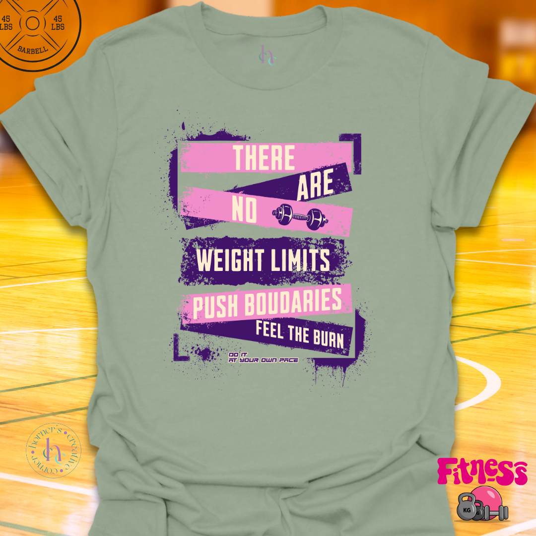 There Are No Weight Limits T-Shirt