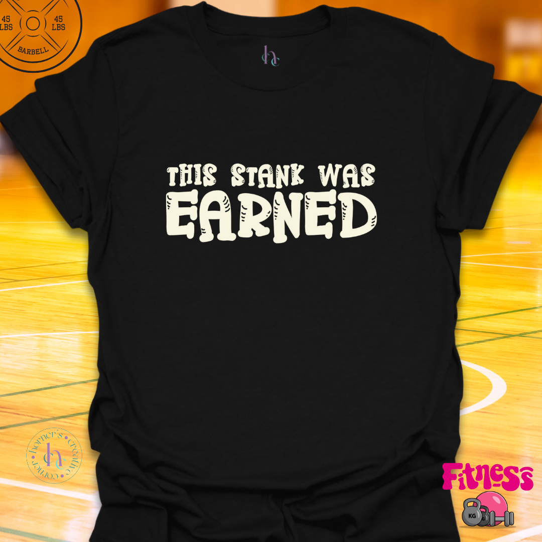 This Stank Was Earned T-Shirt