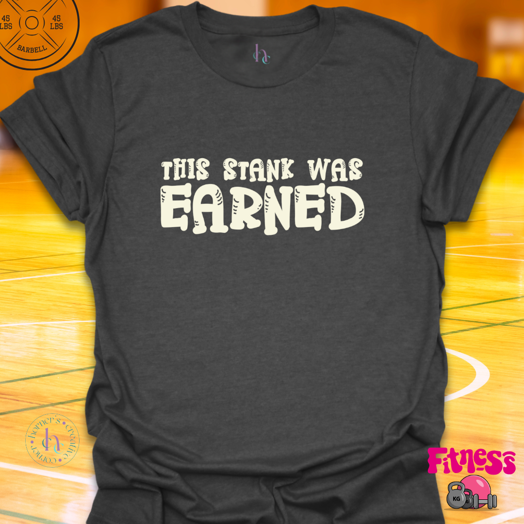 This Stank Was Earned T-Shirt