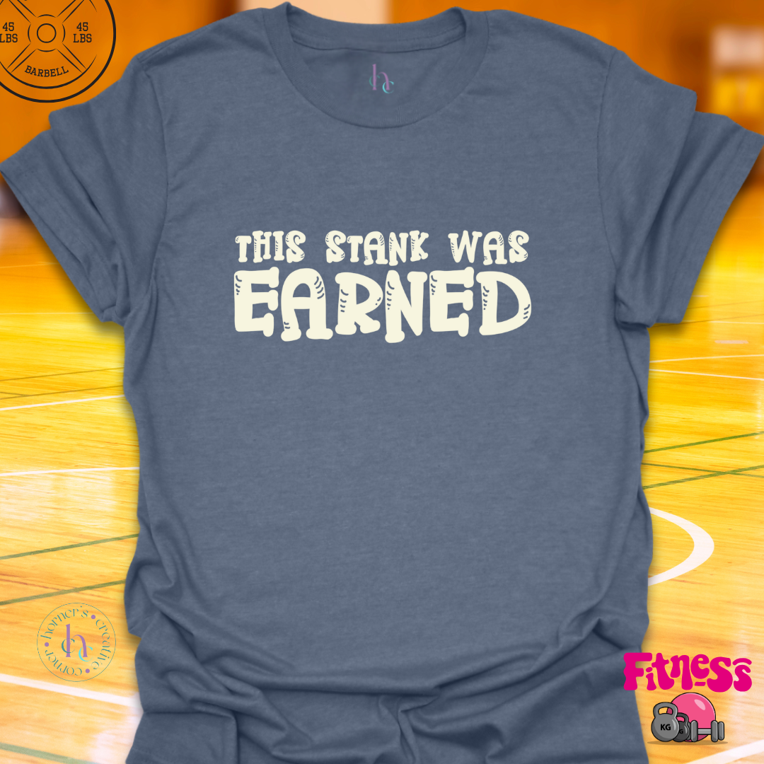 This Stank Was Earned T-Shirt