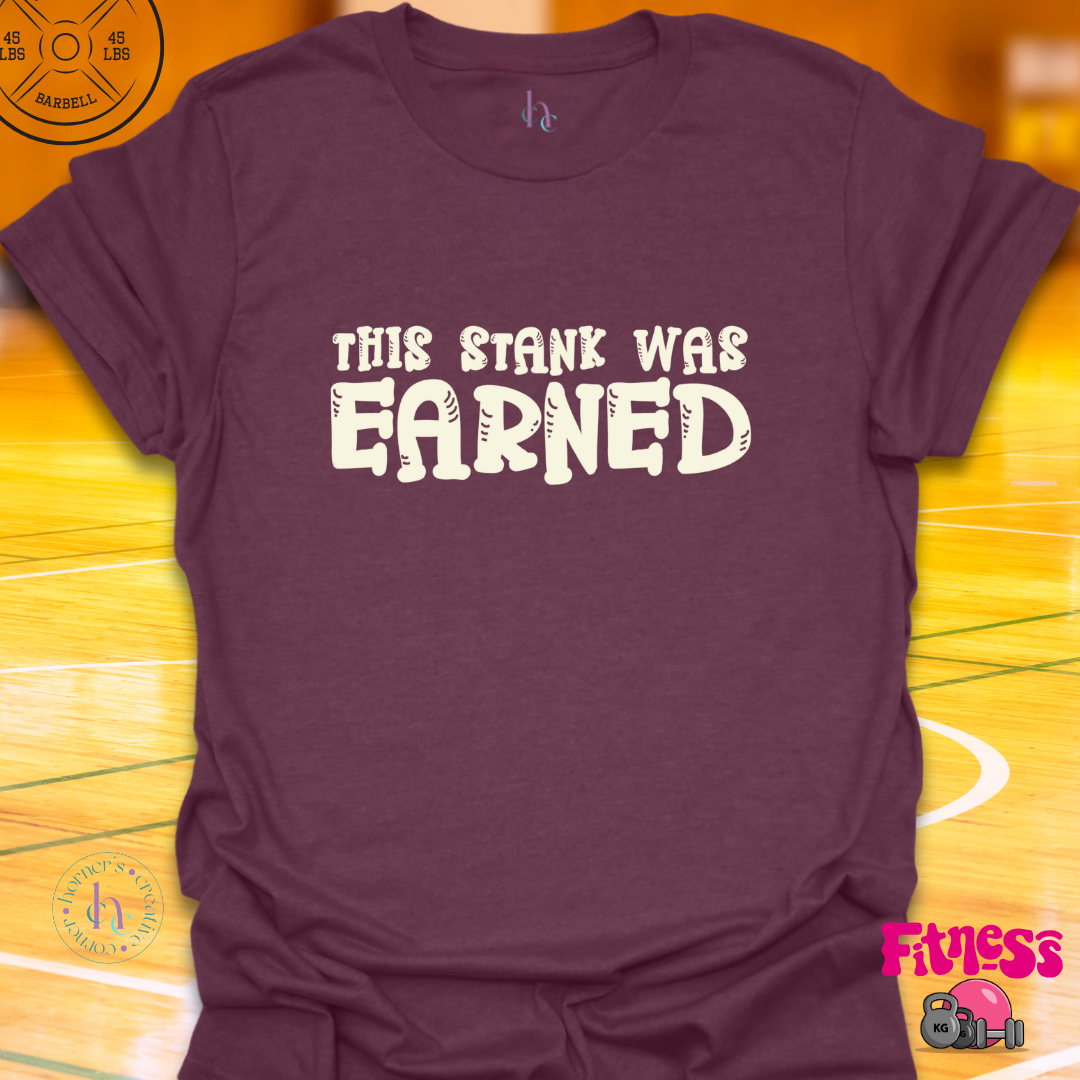 This Stank Was Earned T-Shirt