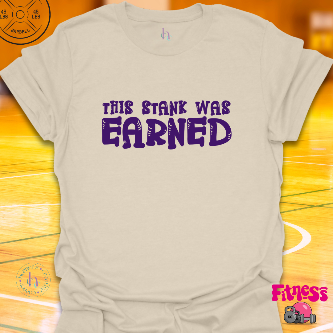 This Stank Was Earned T-Shirt