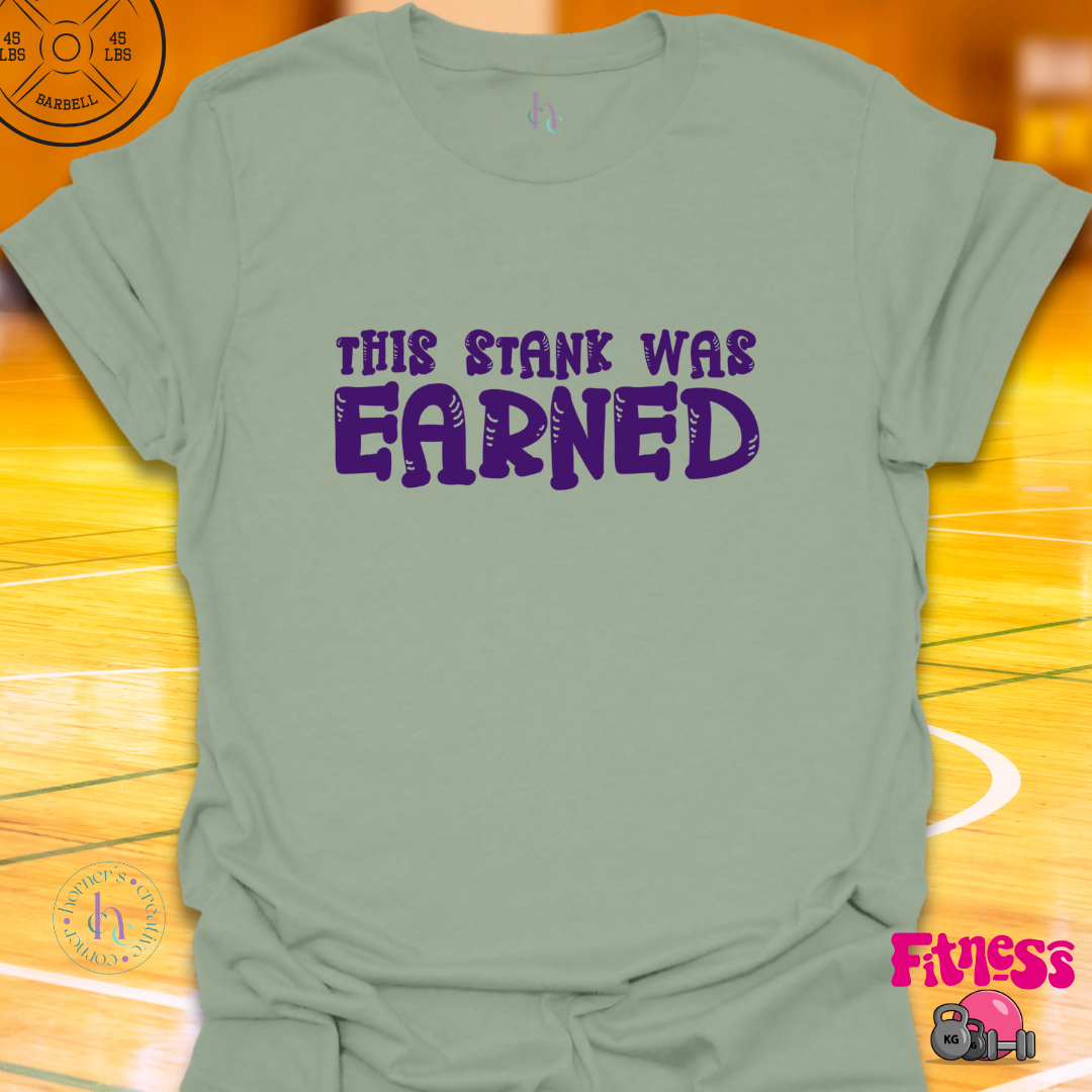 This Stank Was Earned T-Shirt