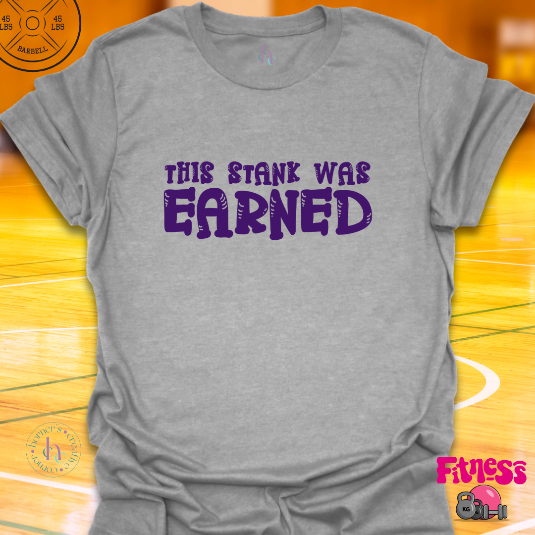 This Stank Was Earned T-Shirt