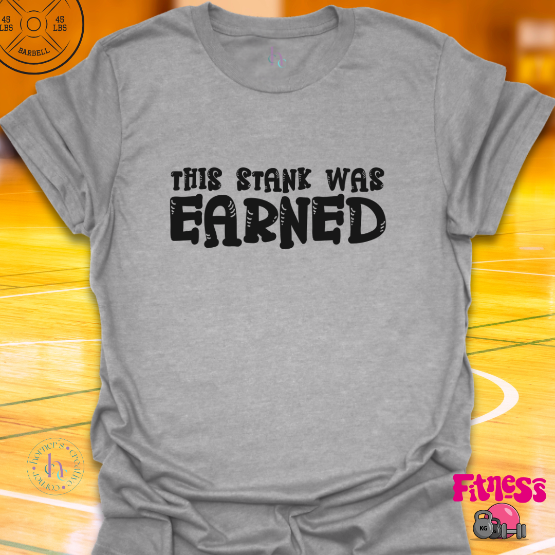 This Stank Was Earned T-Shirt