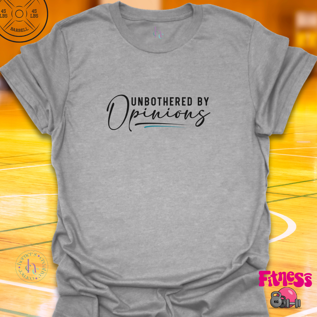 Unbothered By Opinions T-shirt