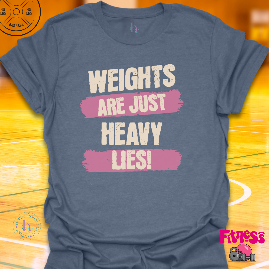 Weights are just heavy lies