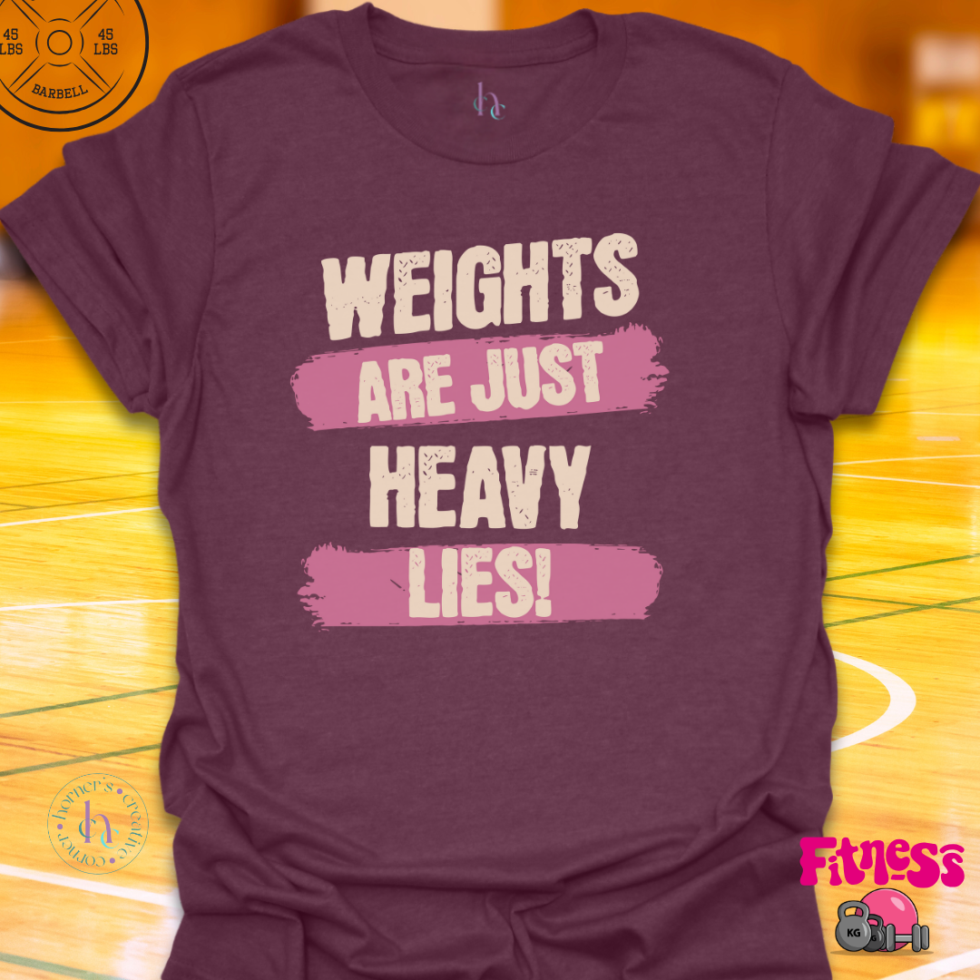 Weights are just heavy lies