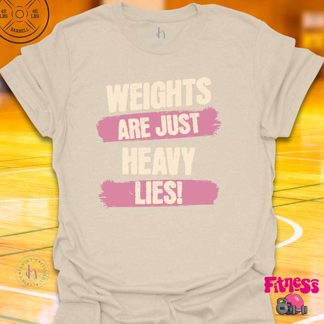 Weights are just heavy lies