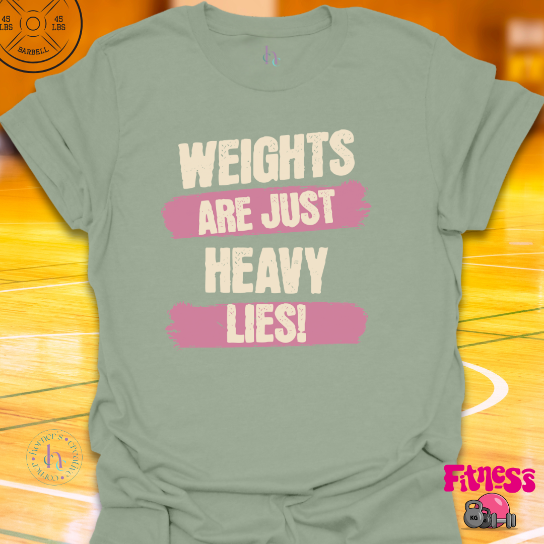 Weights are just heavy lies