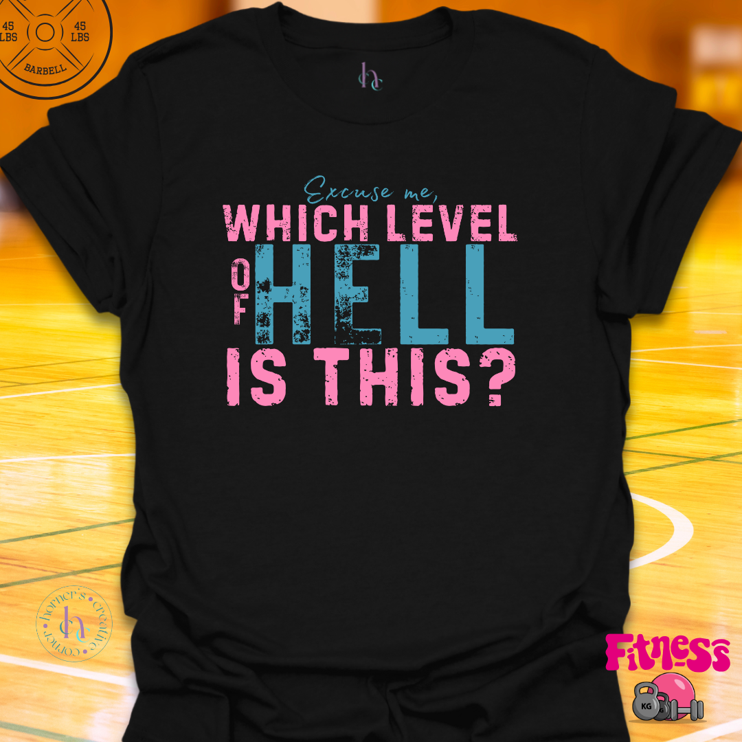 Excuse Me, which Level of Hell Is This? T-Shirt