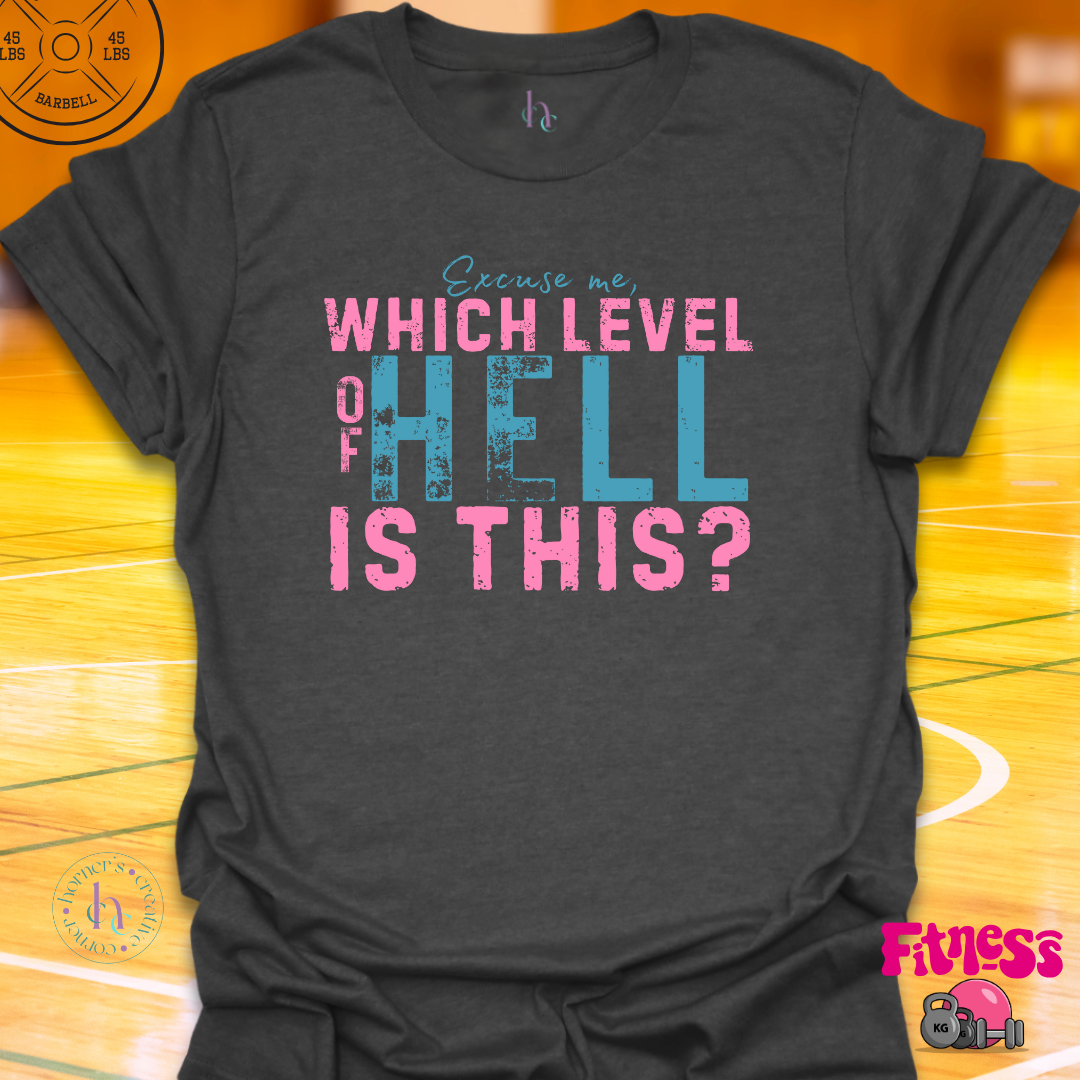 Excuse Me, which Level of Hell Is This? T-Shirt