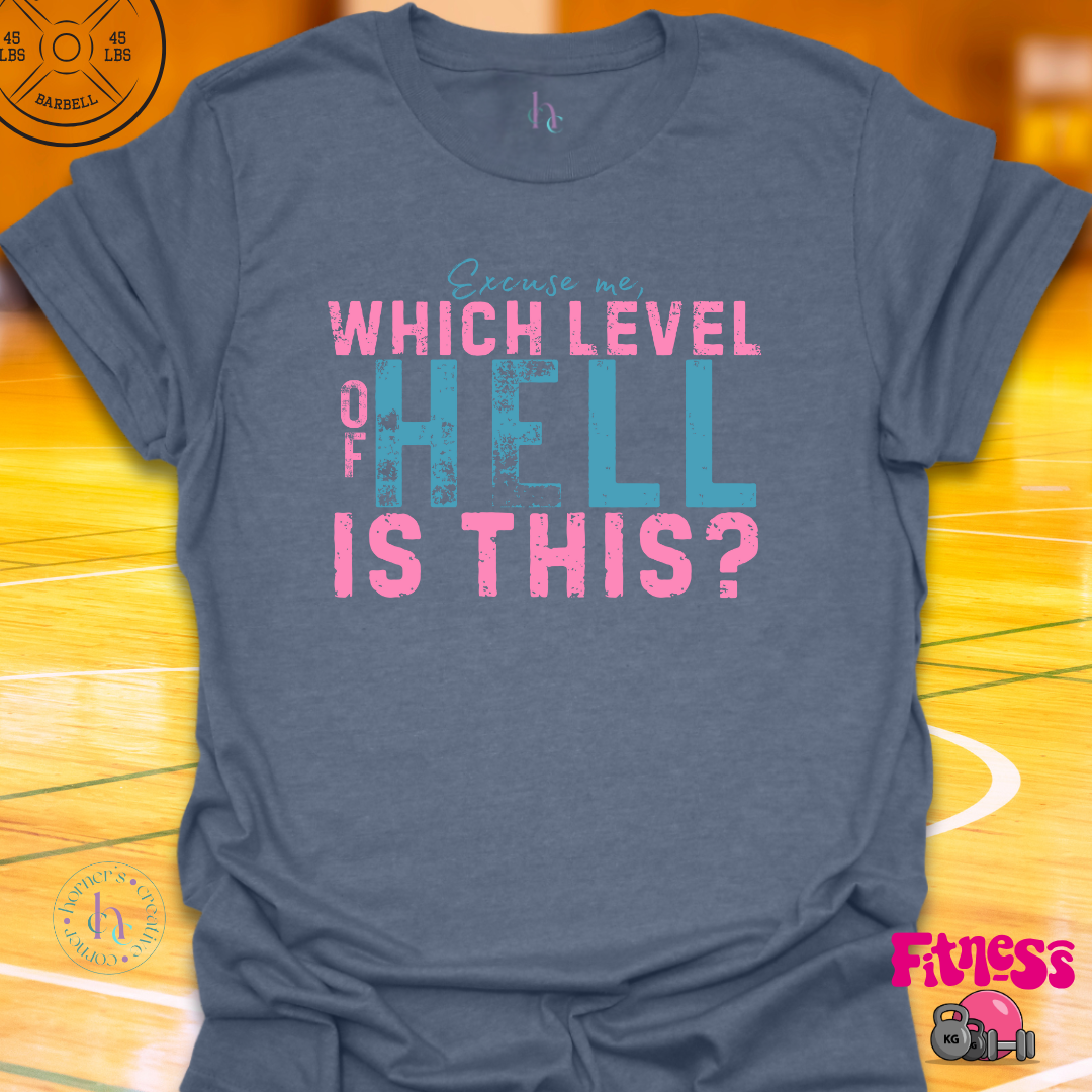 Excuse Me, which Level of Hell Is This? T-Shirt