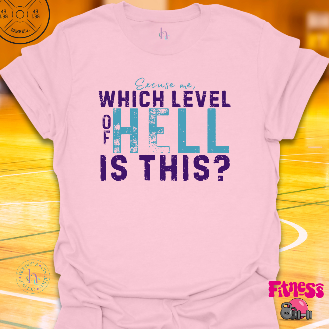 Excuse Me, which Level of Hell Is This? T-Shirt